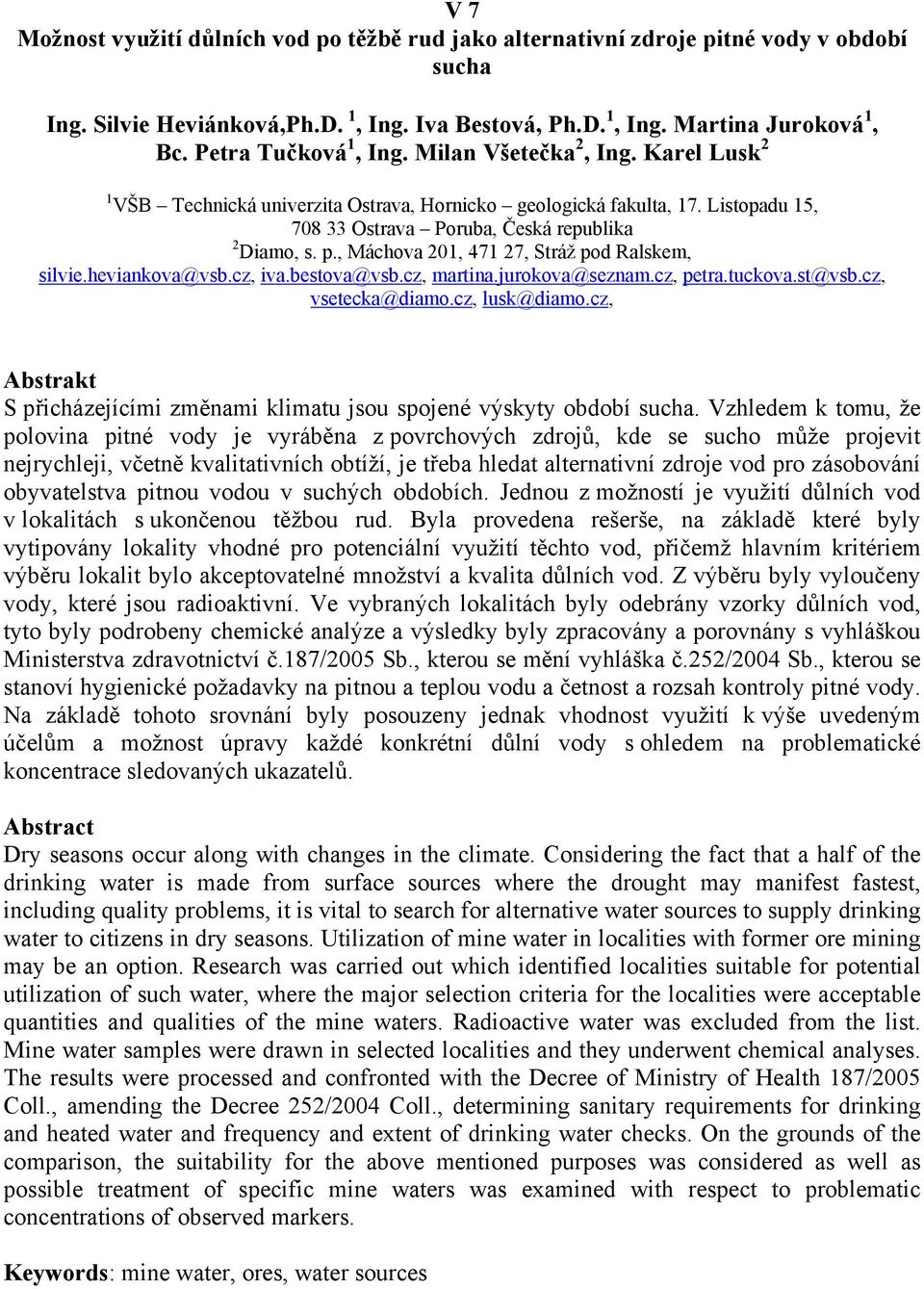 , Máchova 201, 471 27, Stráž pod Ralskem, silvie.heviankova@vsb.cz, iva.bestova@vsb.cz, martina.jurokova@seznam.cz, petra.tuckova.st@vsb.cz, vsetecka@diamo.cz, lusk@diamo.