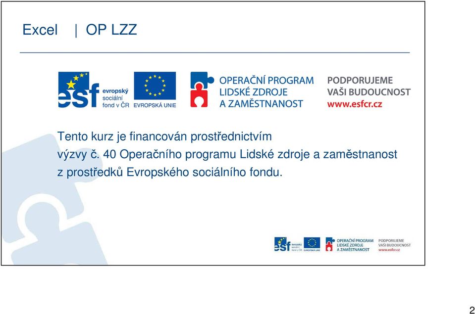 40 Operačního programu Lidské zdroje a