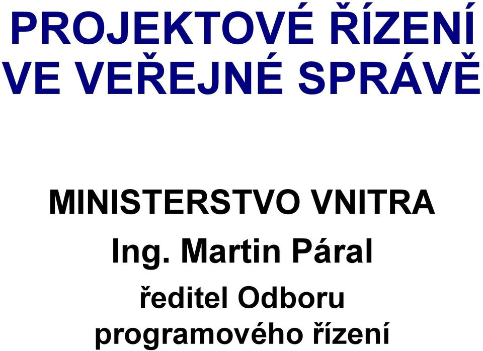 MINISTERSTVO VNITRA Ing.