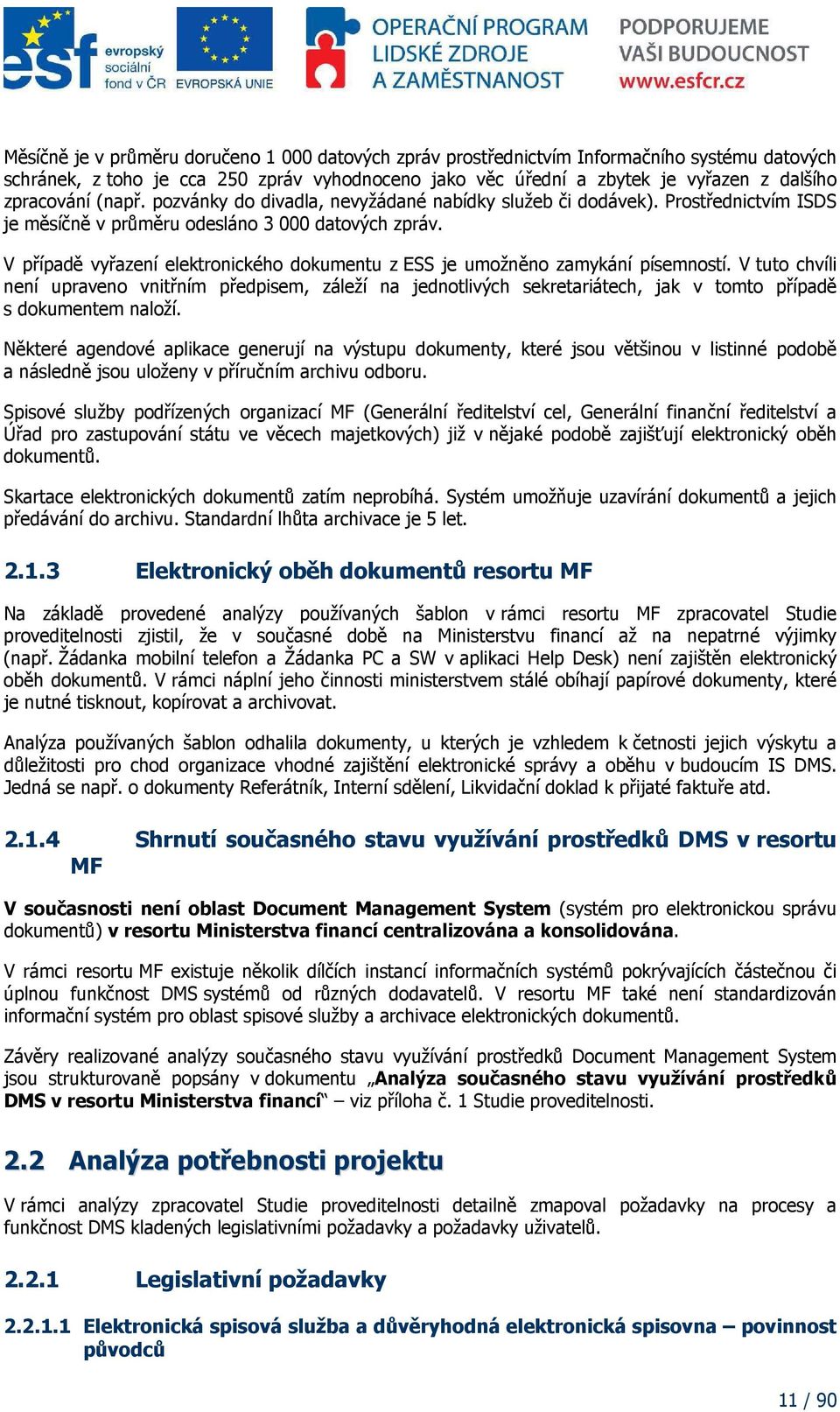 V případě vyřazení elektronického dokumentu z ESS je umožněno zamykání písemností.