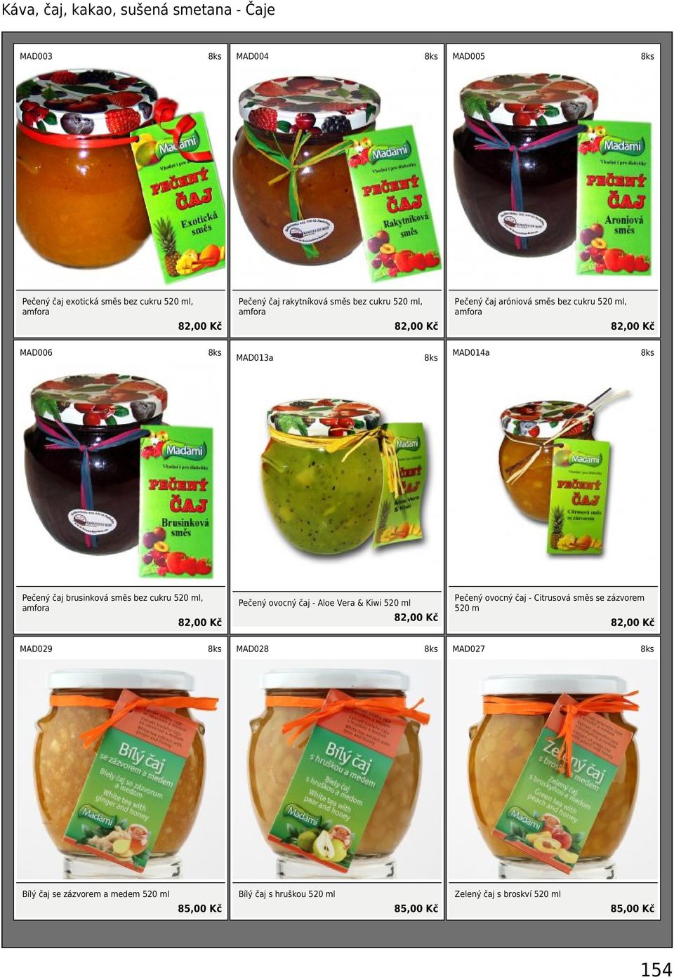 brusinková směs bez cukru 520 ml, amfora Pečený ovocný čaj - Aloe Vera & Kiwi 520 ml Pečený ovocný čaj - Citrusová směs se zázvorem