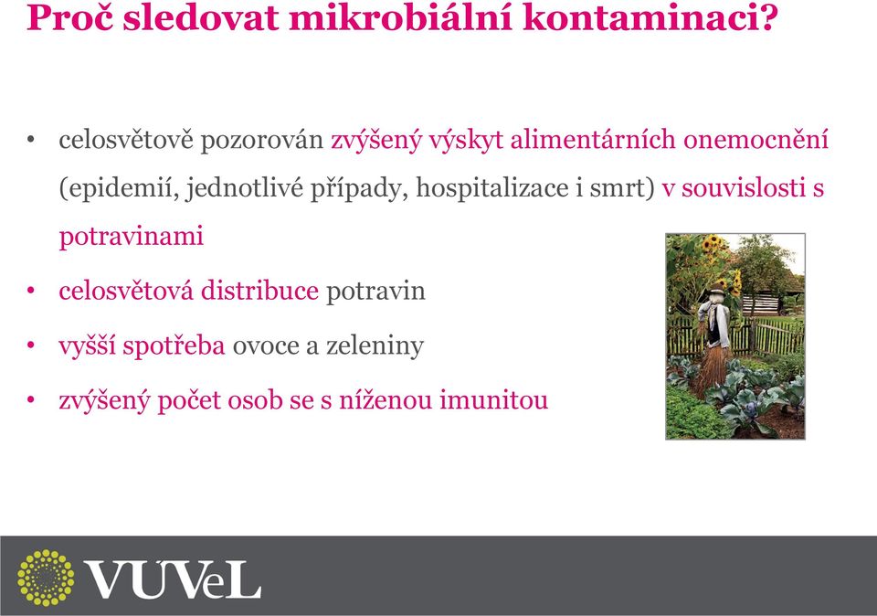 (epidemií, jednotlivé případy, hospitalizace i smrt) v souvislosti s