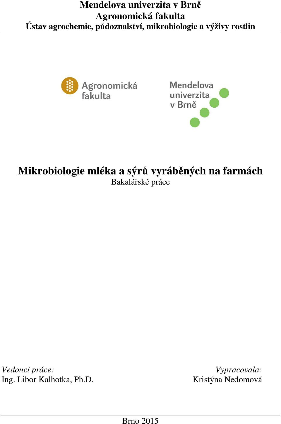 Mikrobiologie mléka a sýrů vyráběných na farmách Bakalářské