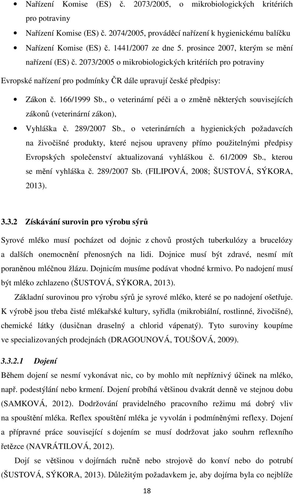 , o veterinární péči a o změně některých souvisejících zákonů (veterinární zákon), Vyhláška č. 289/2007 Sb.