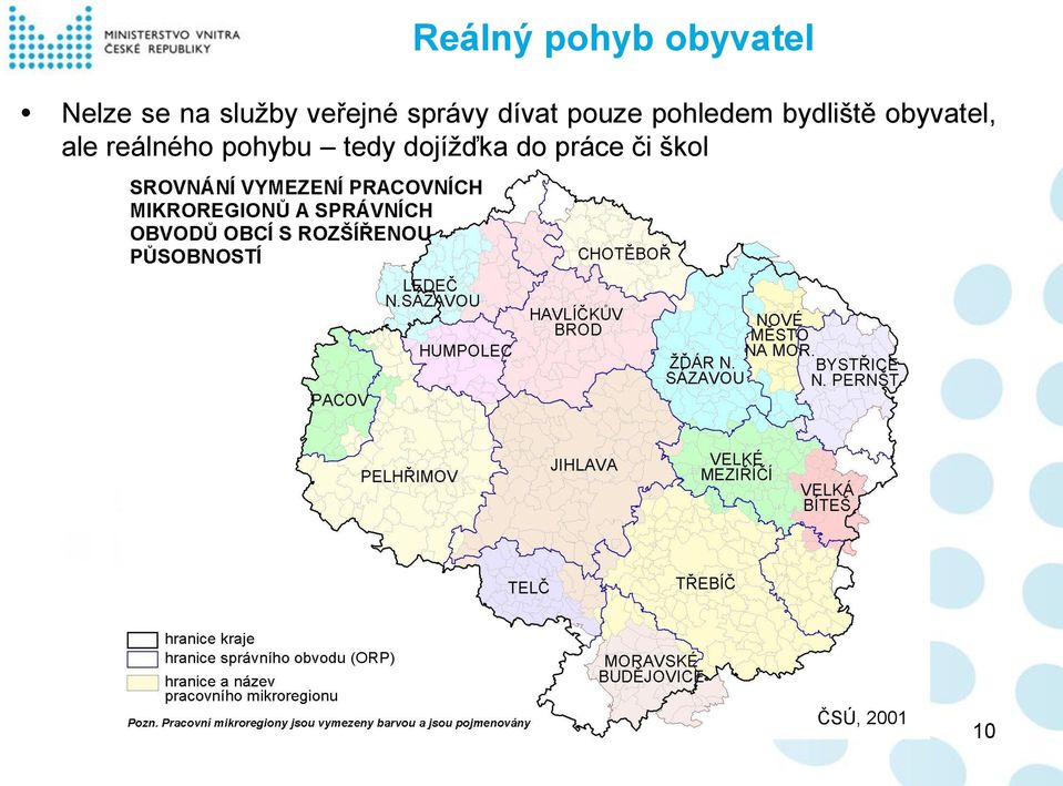 pohledem bydliště obyvatel, ale