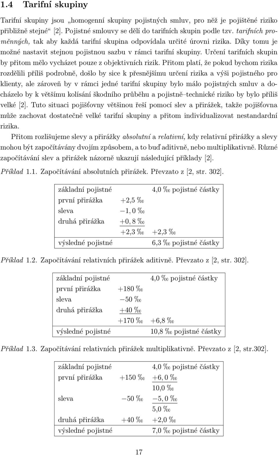 Určení tarifních skupin by přitom mělo vycházet pouze z objektivních rizik.