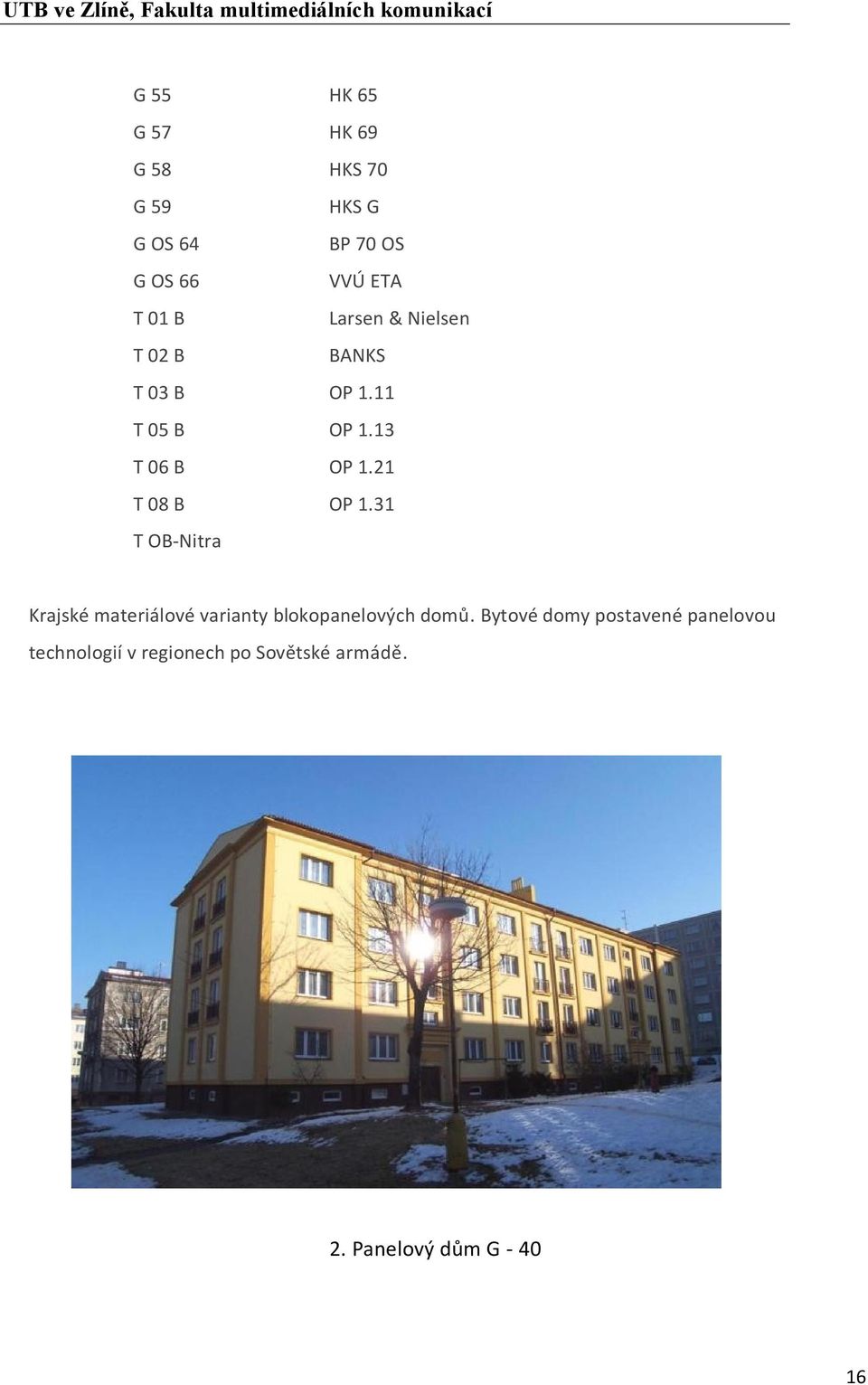 21 T 08 B OP 1.31 T OB-Nitra Krajské materiálové varianty blokopanelových domů.