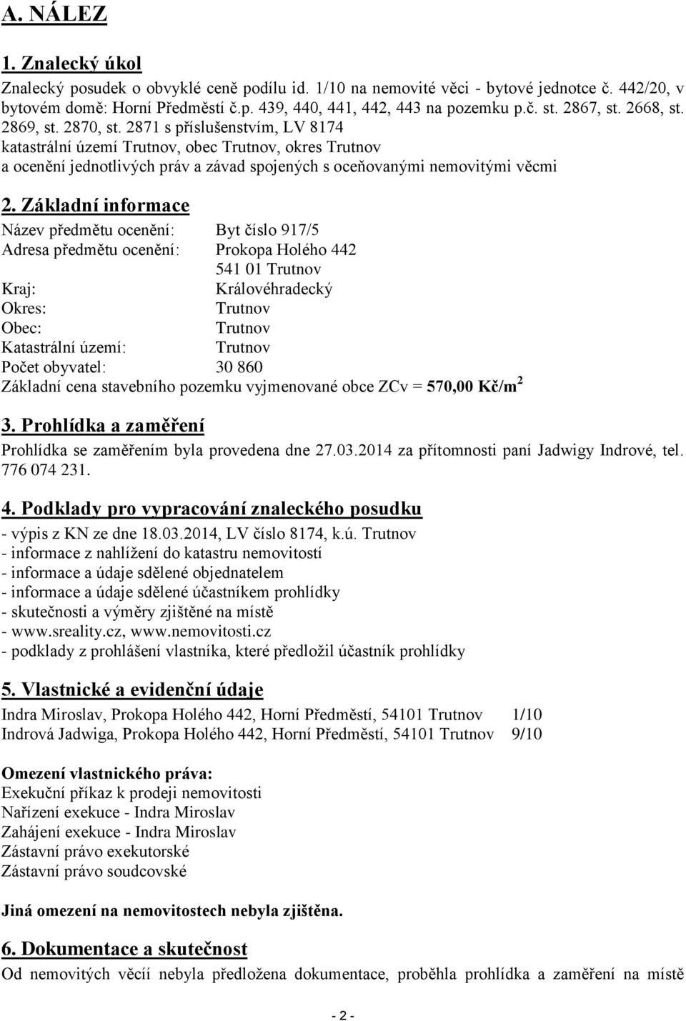 2871 s příslušenstvím, LV 8174 katastrální území Trutnov, obec Trutnov, okres Trutnov a ocenění jednotlivých práv a závad spojených s oceňovanými nemovitými věcmi 2.