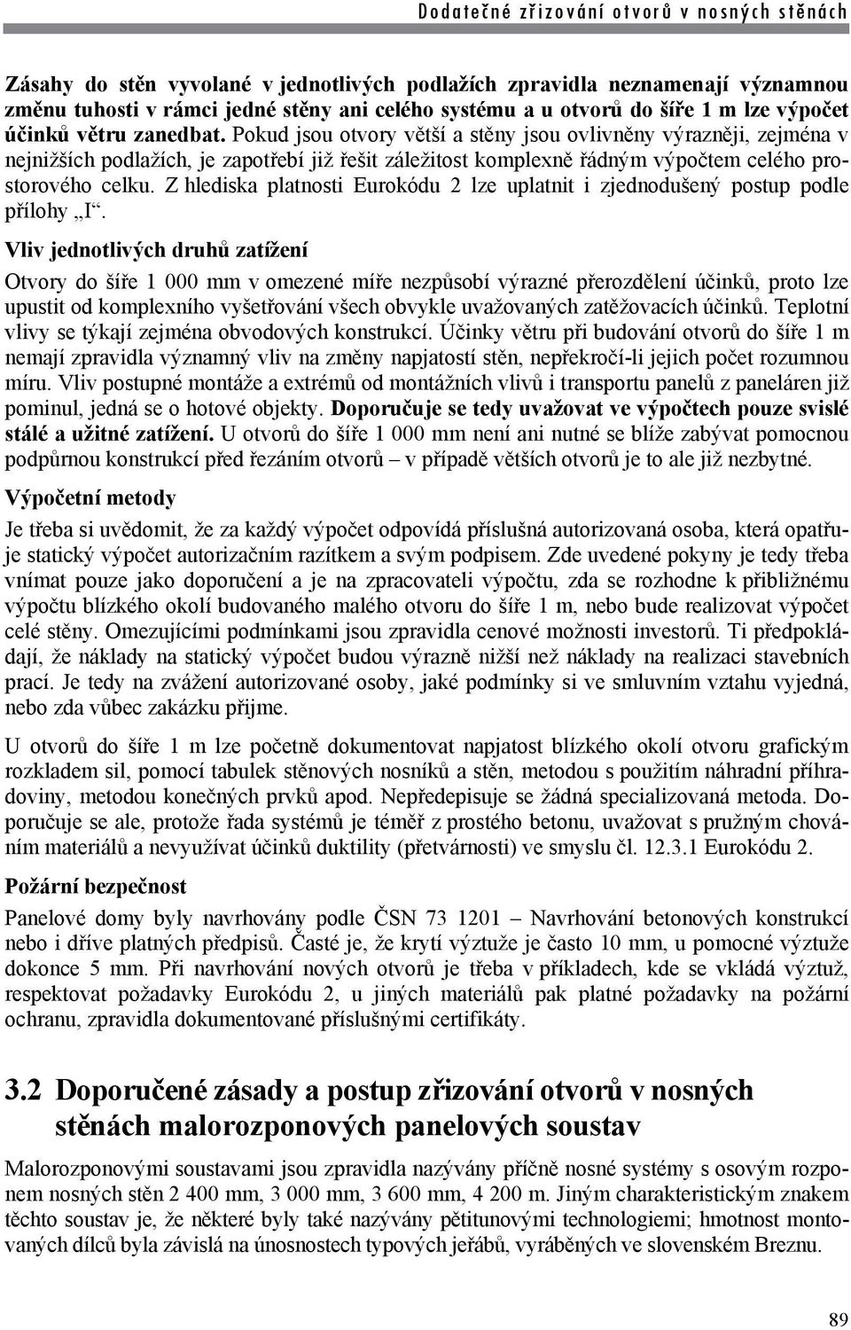 Z hlediska platnosti Eurokódu 2 lze uplatnit i zjednodušený postup podle přílohy I.