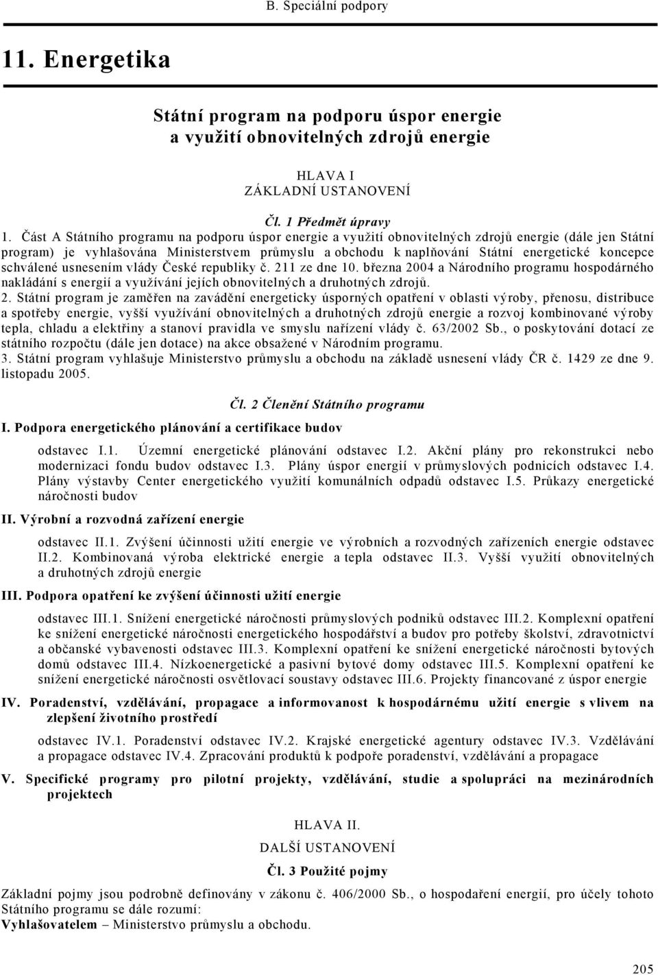koncepce schválené usnesením vlády České republiky č. 21