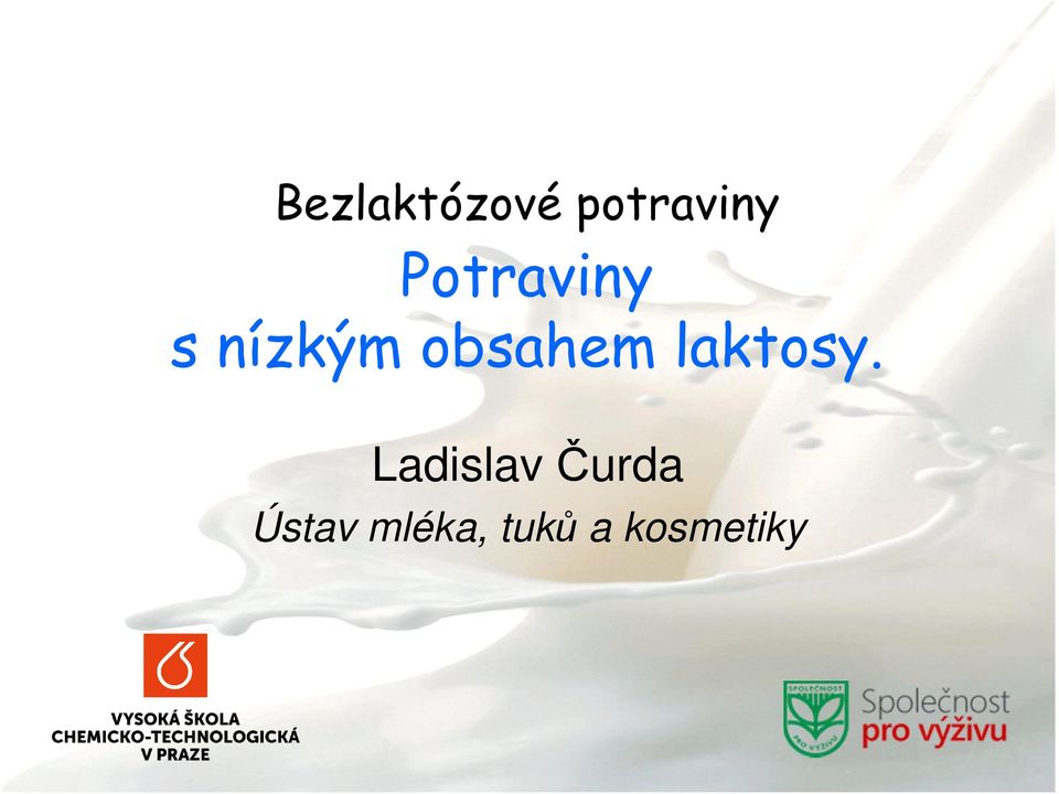 obsahem laktosy.