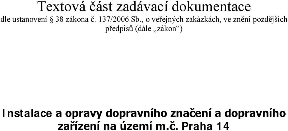 , o veřejných zakázkách, ve znění pozdějších předpisů