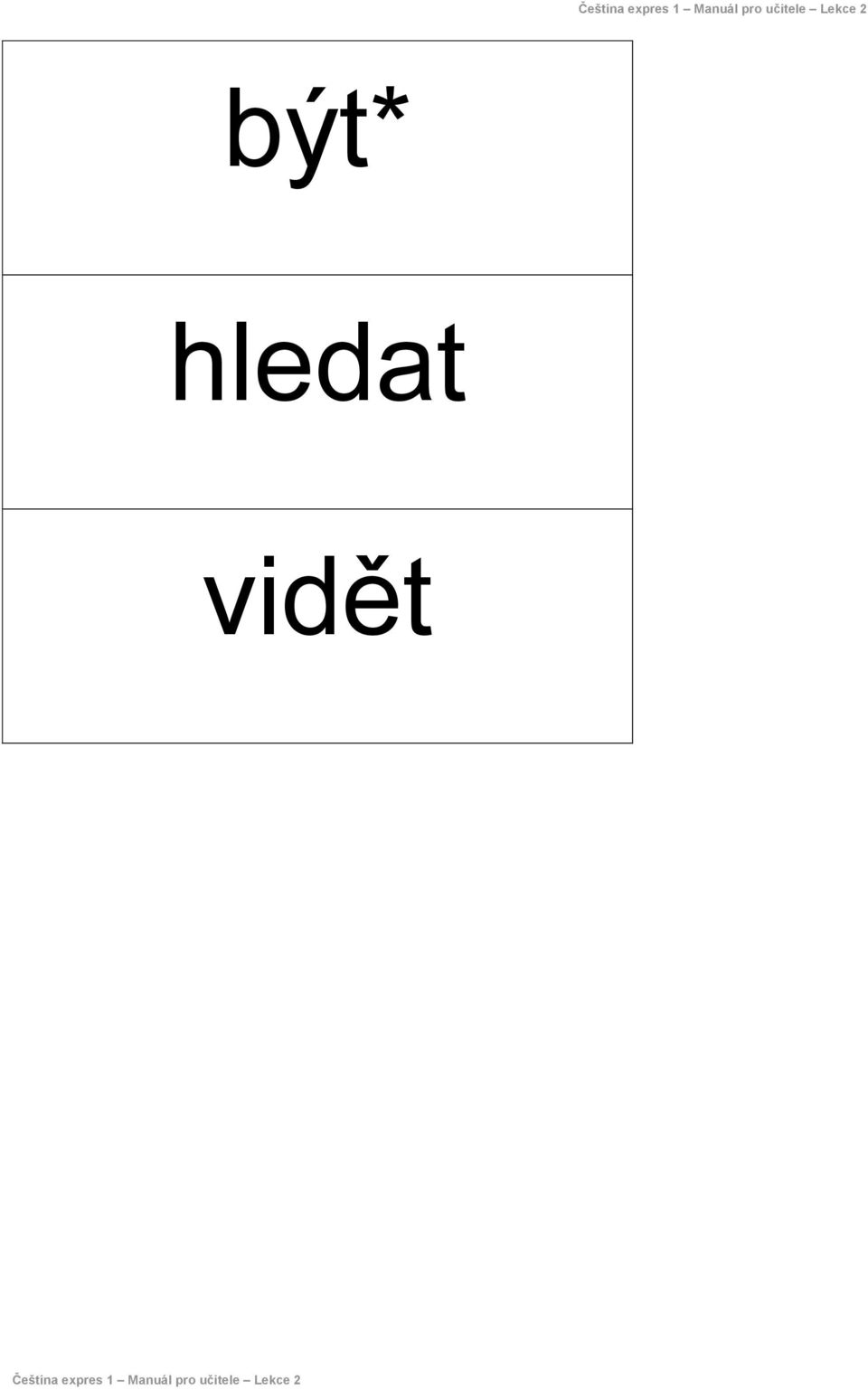 vidět