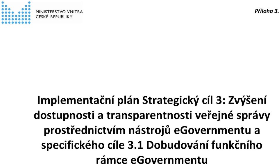 prostřednictvím nástrojů egovernmentu a