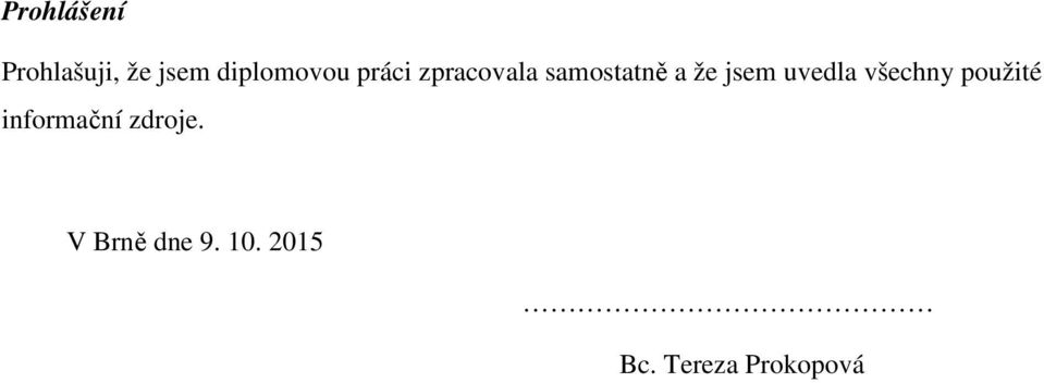 uvedla všechny použité informační zdroje.