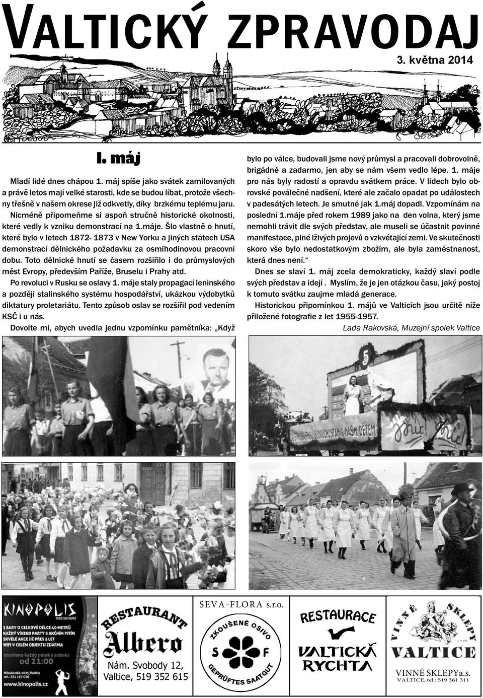 Nicméně připomeňme si aspoň stručně historické okolnosti, které vedly k vzniku demonstrací na 1.máje.