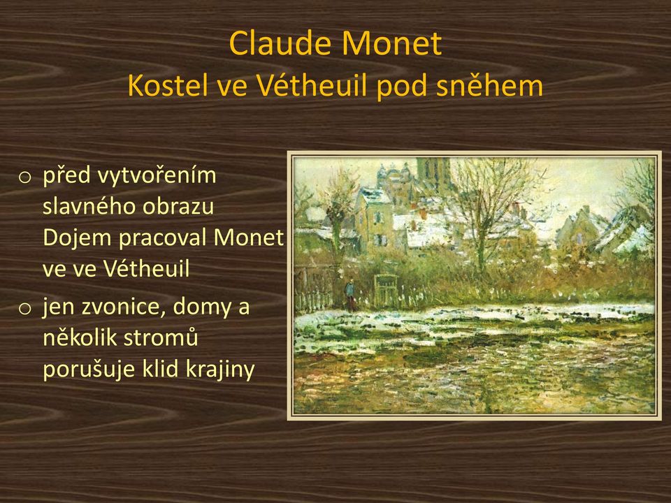 pracoval Monet ve ve Vétheuil o jen