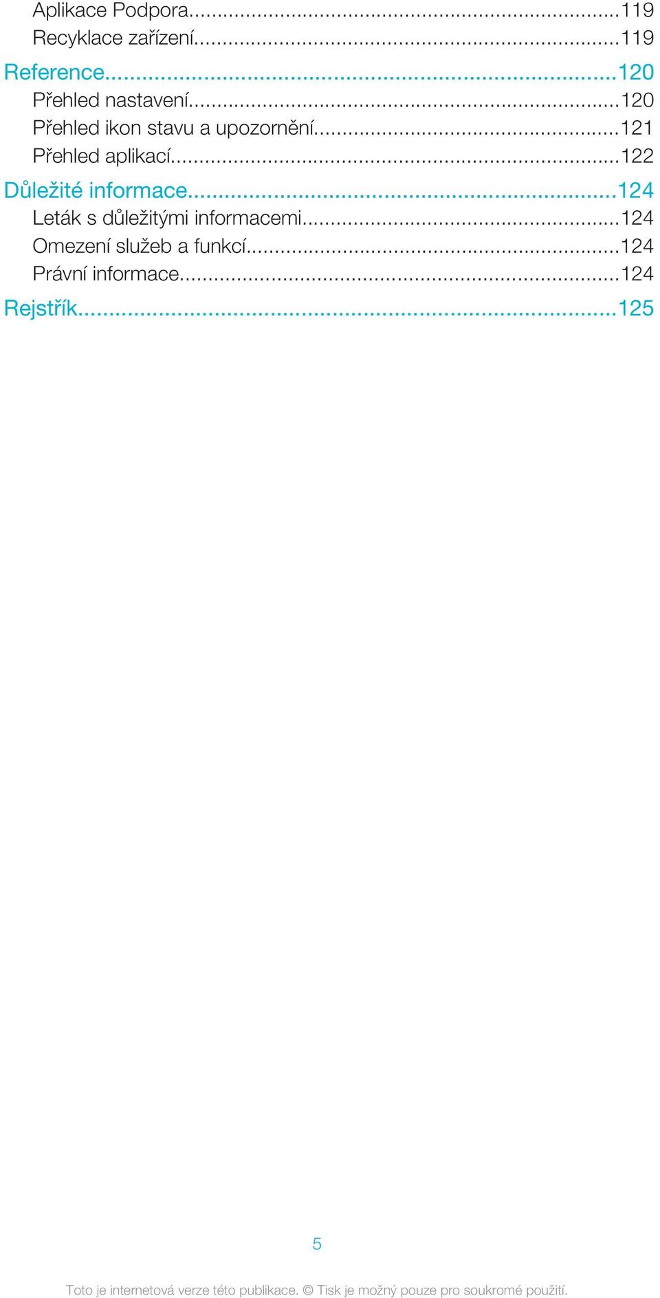..121 Přehled aplikací...122 Důležité informace.