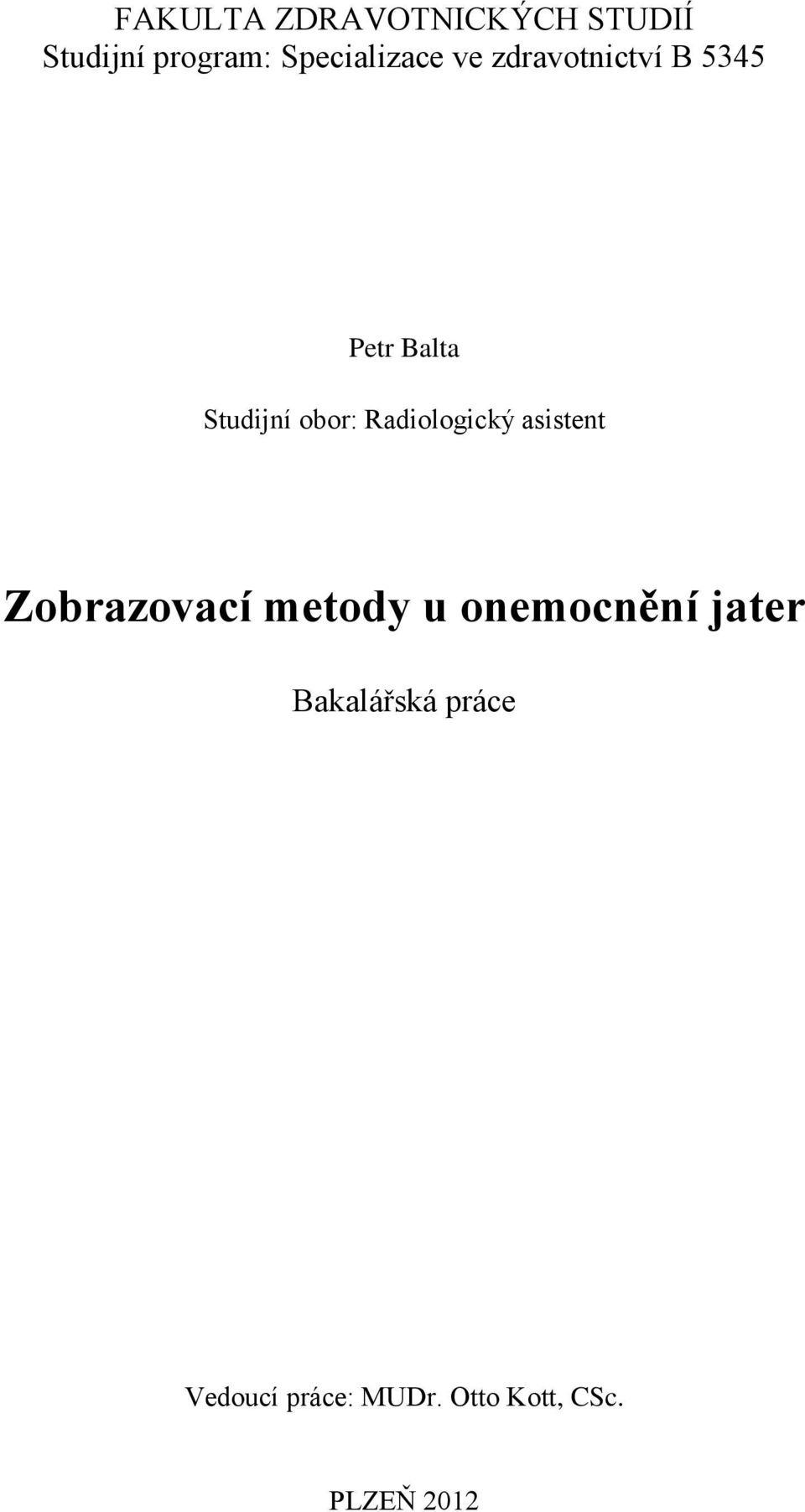 obor: Radiologický asistent Zobrazovací metody u