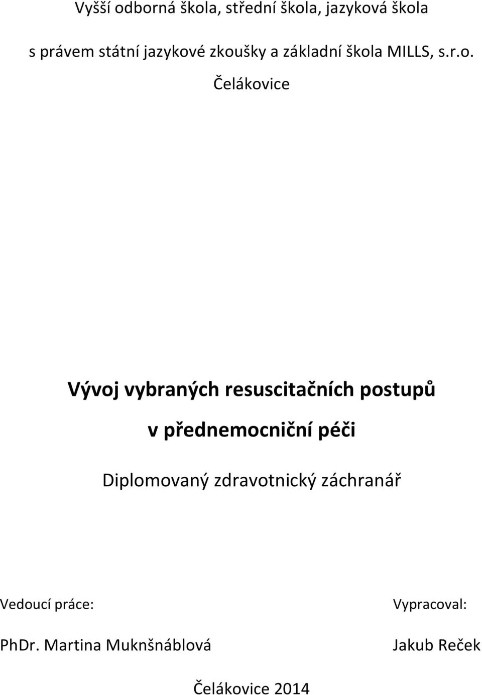 resuscitačních postupů v přednemocniční péči Diplomovaný zdravotnický