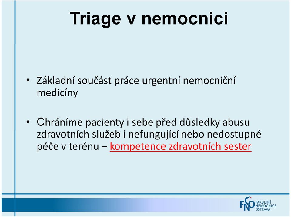 důsledky abusu zdravotních služeb i nefungující