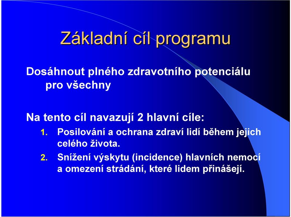 Posilování a ochrana zdraví lidí během jejich celého života. 2.