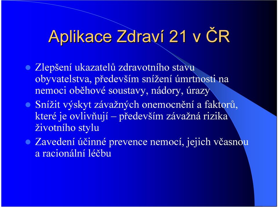 výskyt závažných onemocnění a faktorů, které je ovlivňují především závažná