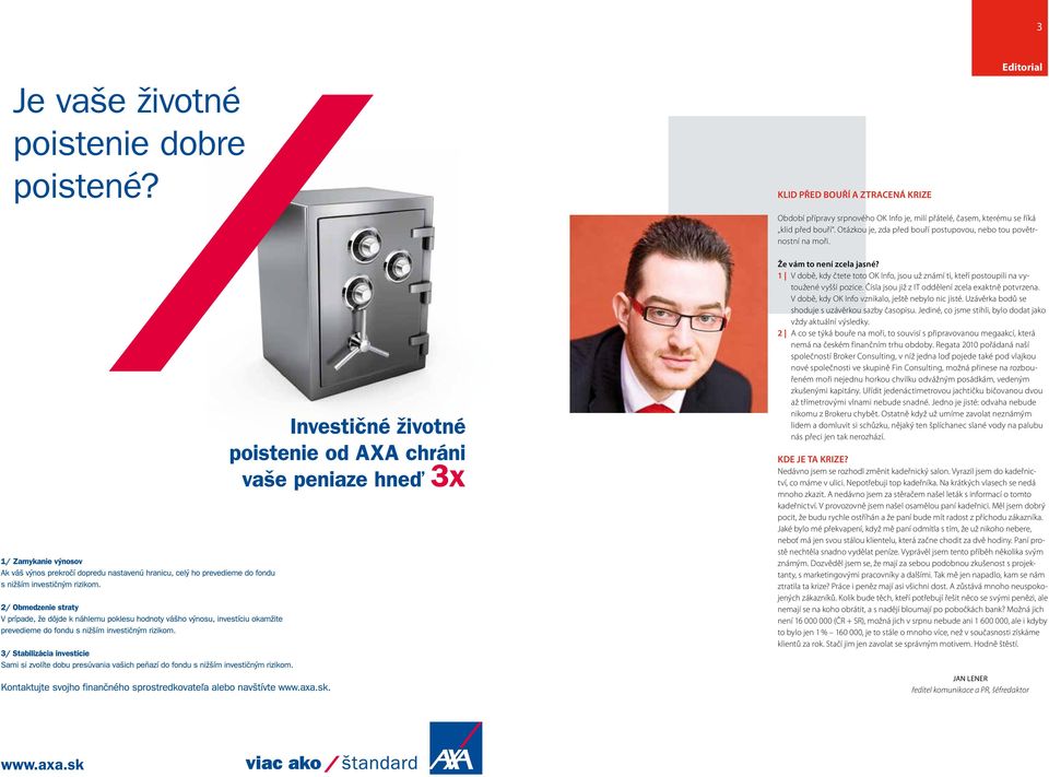 Čísla jsou již z IT oddělení zcela exaktně potvrzena. V době, kdy OK Info vznikalo, ještě nebylo nic jisté. Uzávěrka bodů se shoduje s uzávěrkou sazby časopisu.