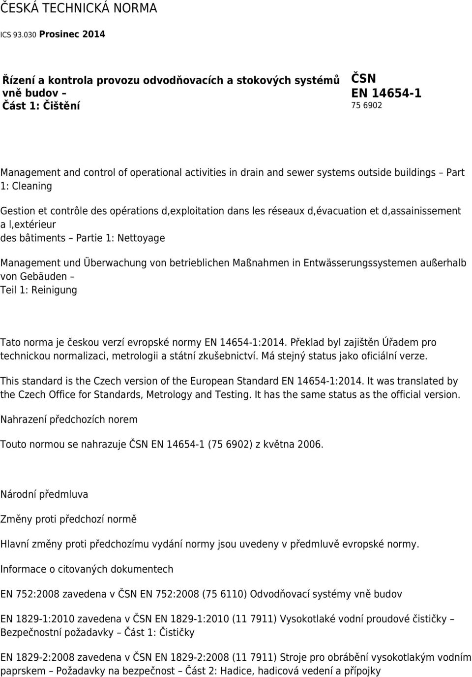 systems outside buildings Part 1: Cleaning Gestion et contrôle des opérations d,exploitation dans les réseaux d,évacuation et d,assainissement a l,extérieur des bâtiments Partie 1: Nettoyage