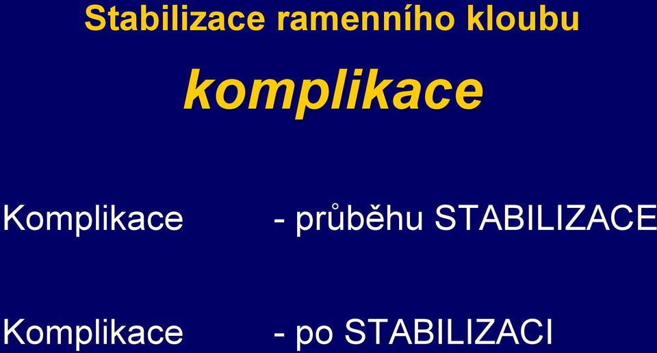 Komplikace - průběhu