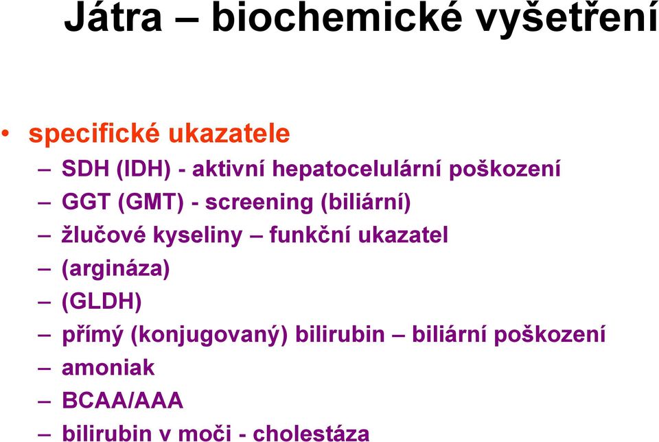 kyseliny funkční ukazatel (argináza) (GLDH) přímý (konjugovaný)