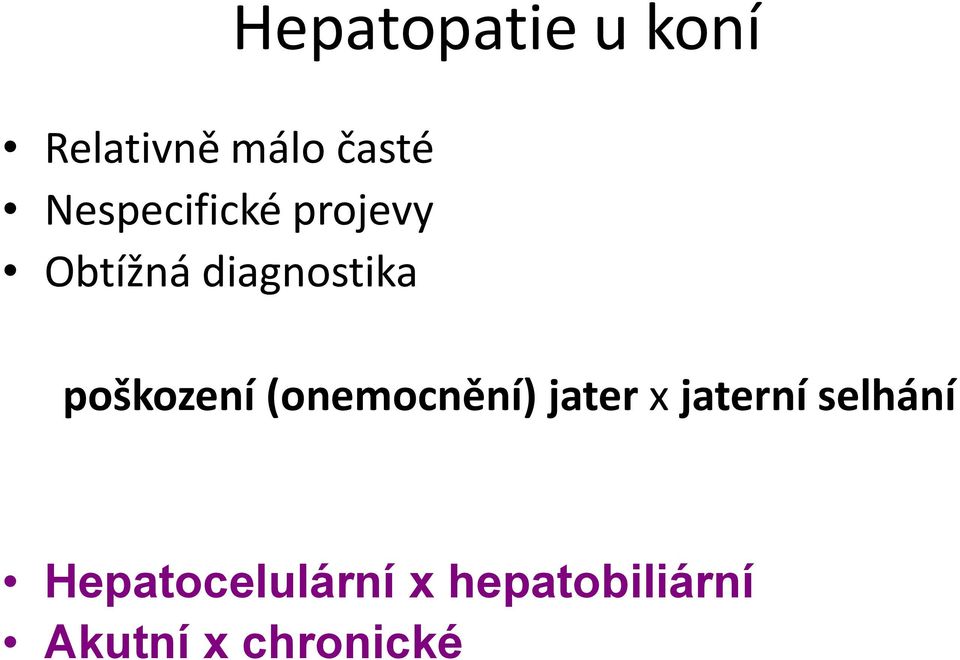 poškození (onemocnění) jater x jaterní