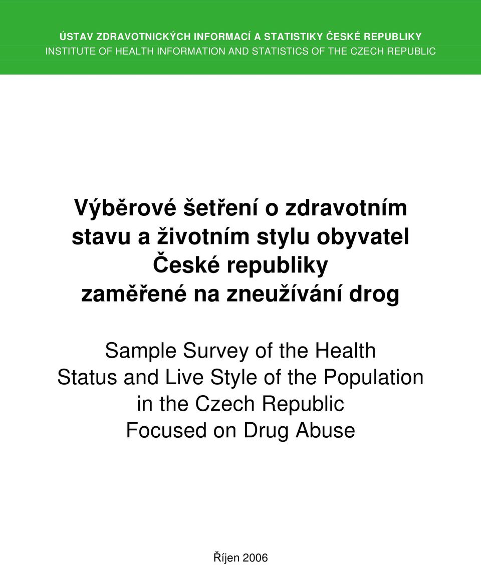 stavu a životním stylu obyvatel České republiky Sample Survey of the Health Status