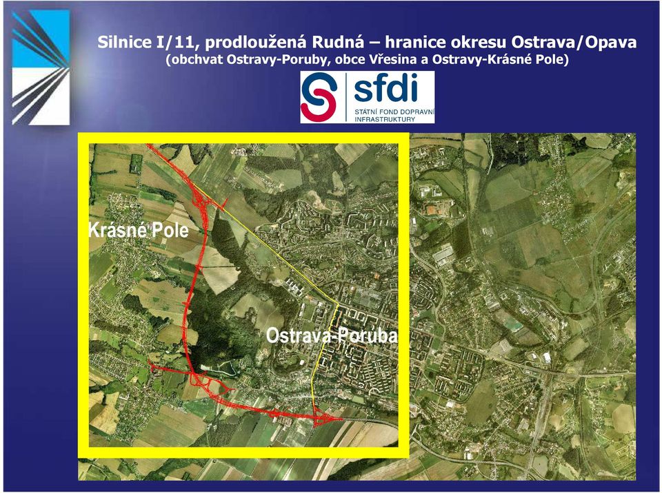 Financování stavby: rozpočet SFDI 2012 rozpočet SFDI 2013 rozpočet SFDI 2014 18,373 mil.
