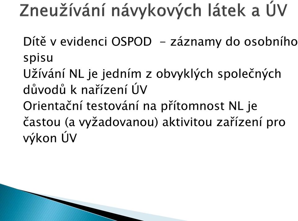 nařízení ÚV Orientační testování na přítomnost NL je