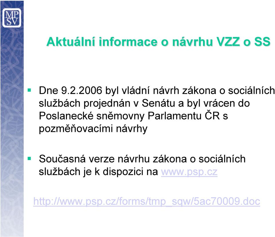 vrácen do Poslanecké sněmovny Parlamentu ČR s pozměňovacími návrhy Současná