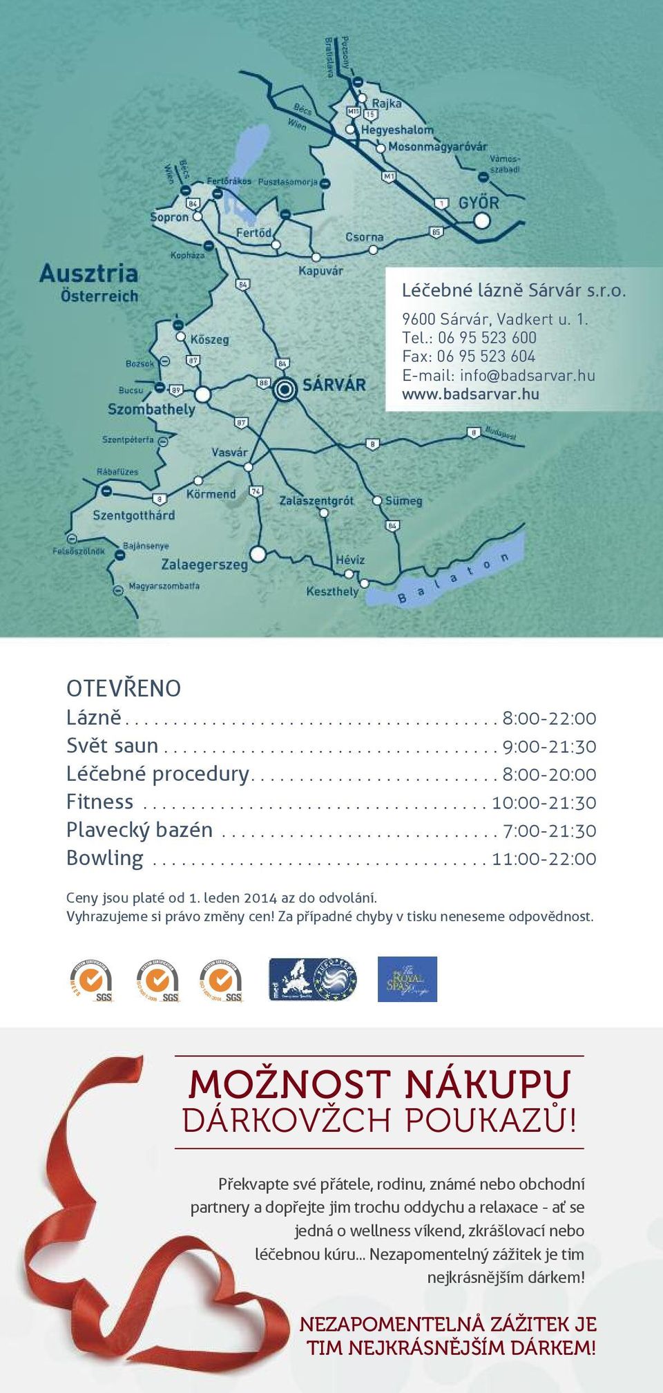 .................................. 11:00-22:00 ceny jsou platé od 1. leden 2014 az do odvolání. Vyhrazujeme si právo změny cen! za případné chyby v tisku neneseme odpovědnost.