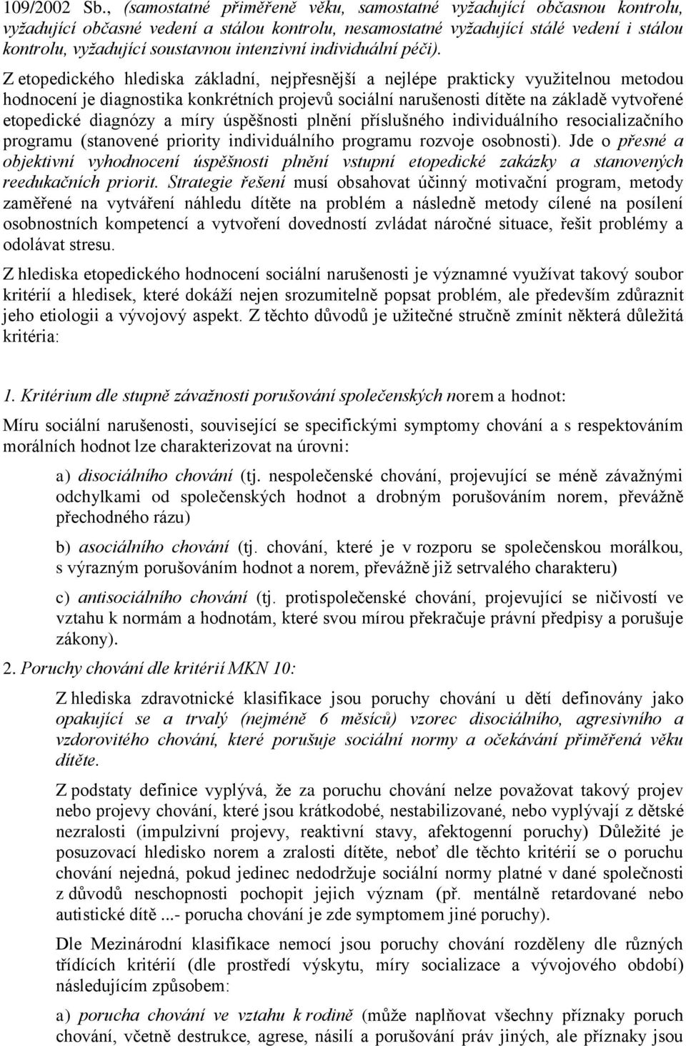 intenzivní individuální péči).