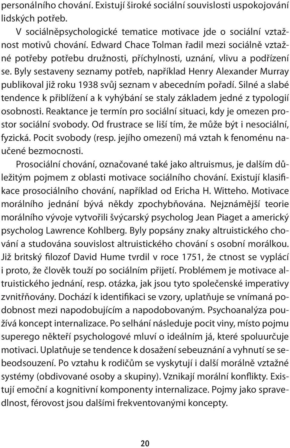 Byly sestaveny seznamy potřeb, například Henry Alexander Murray publikoval již roku 1938 svůj seznam v abecedním pořadí.