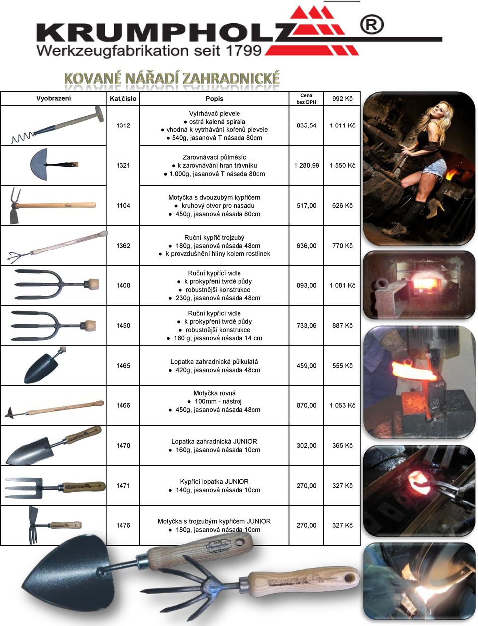 48cm k provzdušnění hlíny kolem rostlinek 636,00 770 Kč 1400 Ruční kypřící vidle k prokypření tvrdé půdy robustnější konstrukce 230g, jasanová násada 48cm 893,00 1 081 Kč 1450 Ruční kypřící vidle k