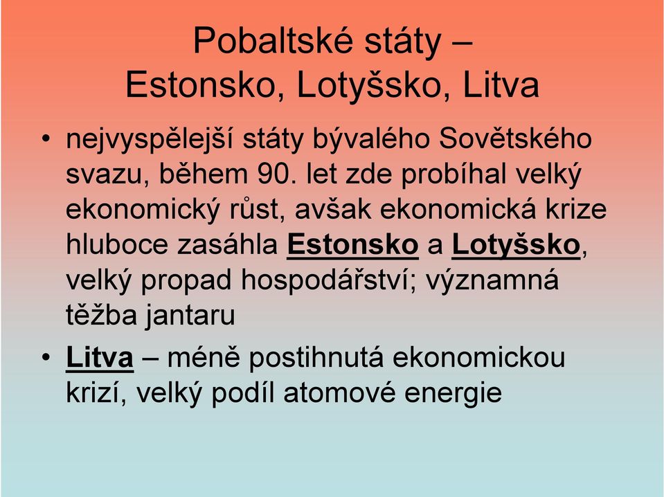 let zde probíhal velký ekonomický růst, avšak ekonomická krize hluboce zasáhla