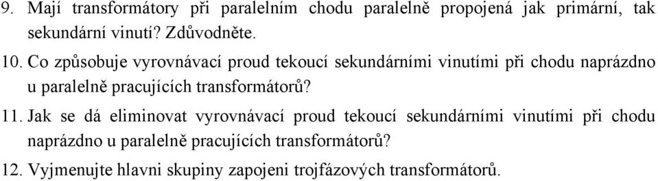 Co způsobuje vyrovnávací proud tekoucí sekundárními vinutími při chodu naprázdno u paralelně pracujících