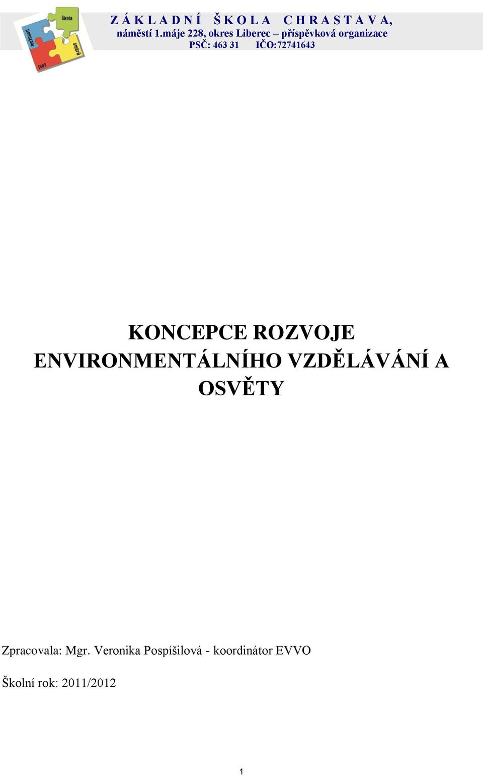 IČO:72741643 KONCEPCE ROZVOJE ENVIRONMENTÁLNÍHO VZDĚLÁVÁNÍ A