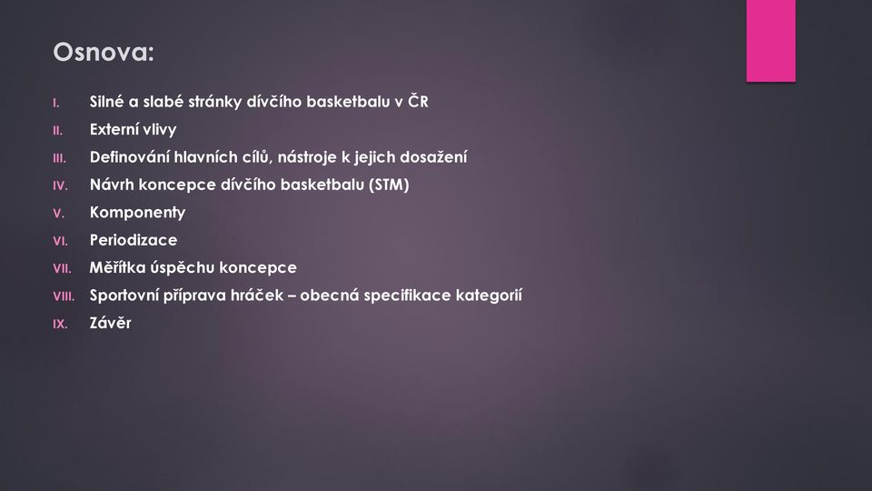 koncepce dívčího basketbalu (STM) V. Komponenty VI. VII. VIII. IX.