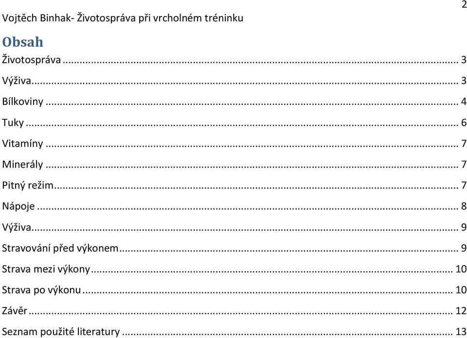 .. 8 Výživa... 9 Stravování před výkonem... 9 Strava mezi výkony.