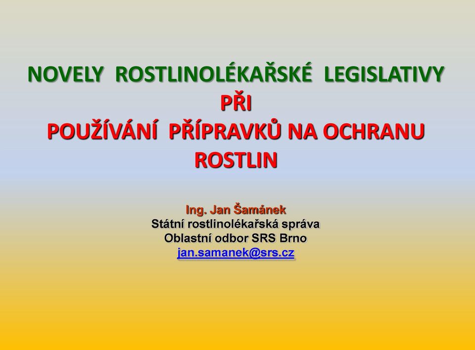 Jan Šamánek Státní rostlinolékařská správa