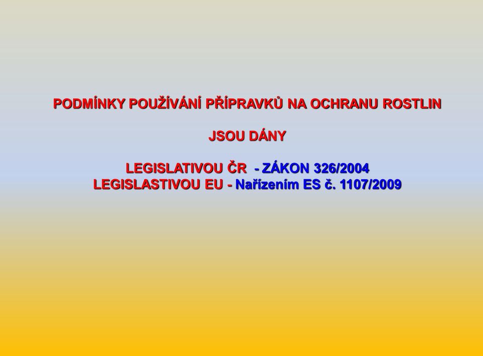 LEGISLATIVOU ČR - ZÁKON 326/2004