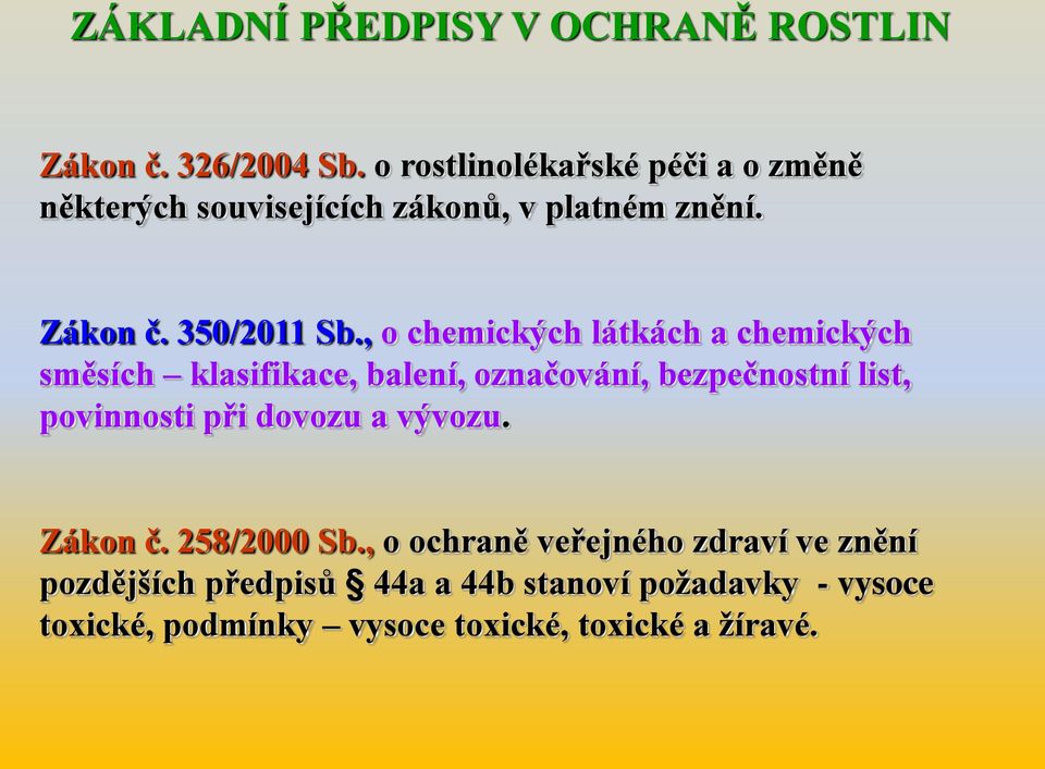 , o chemických látkách a chemických směsích klasifikace, balení, označování, bezpečnostní list, povinnosti při