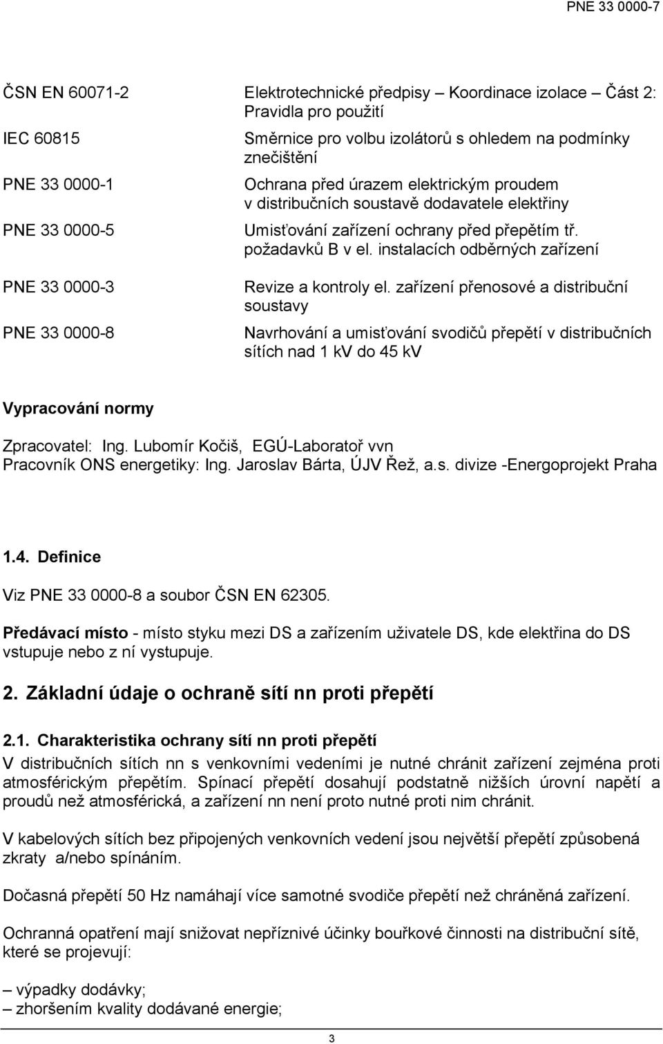 instalacích odběrných zařízení PNE 33 0000-3 PNE 33 0000-8 Revize a kontroly el.