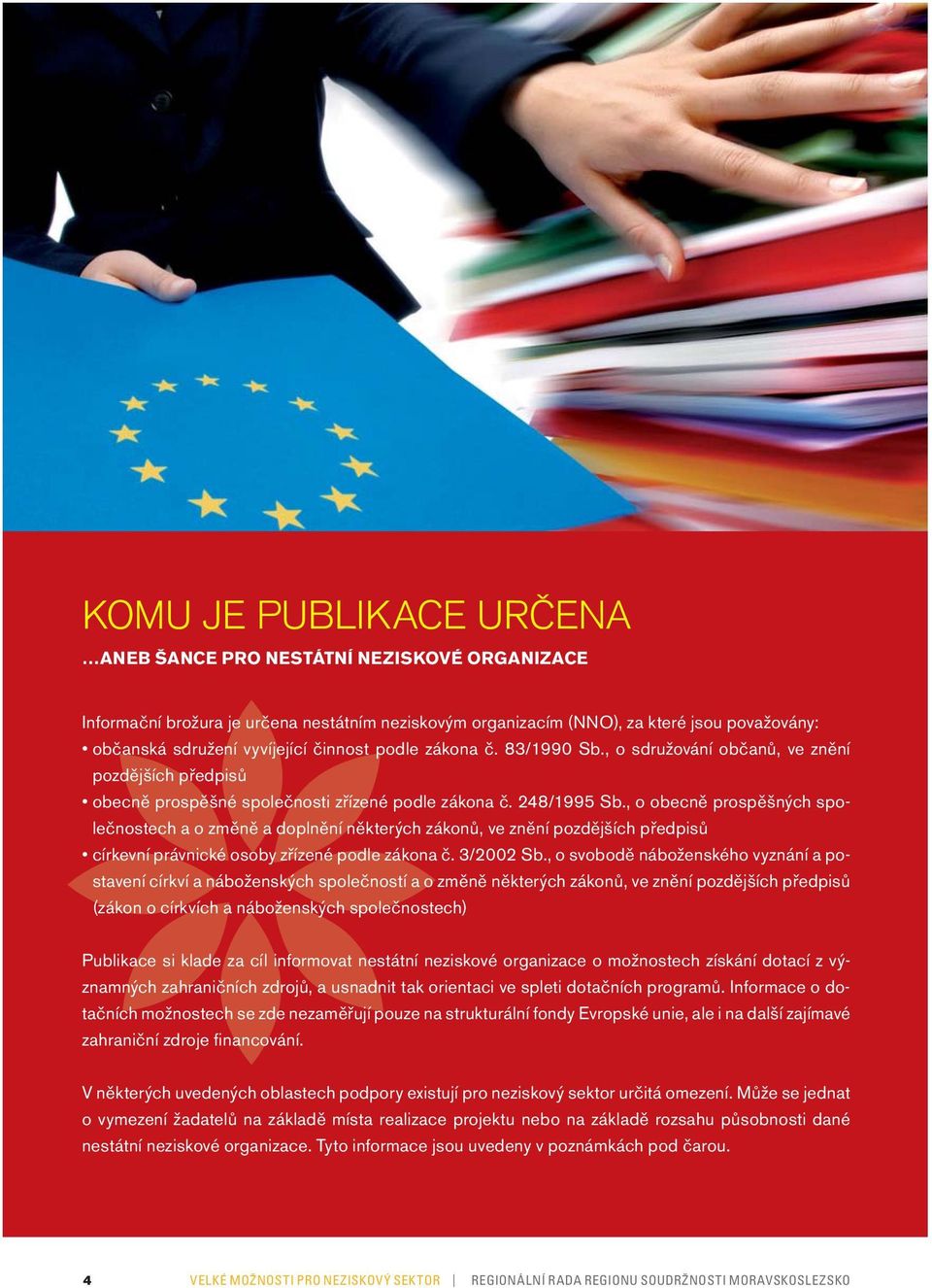 , o obecně prospěšných společnostech a o změně a doplnění některých zákonů, ve znění pozdějších předpisů církevní právnické osoby zřízené podle zákona č. 3/2002 Sb.